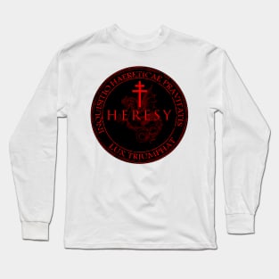 HERESY Long Sleeve T-Shirt